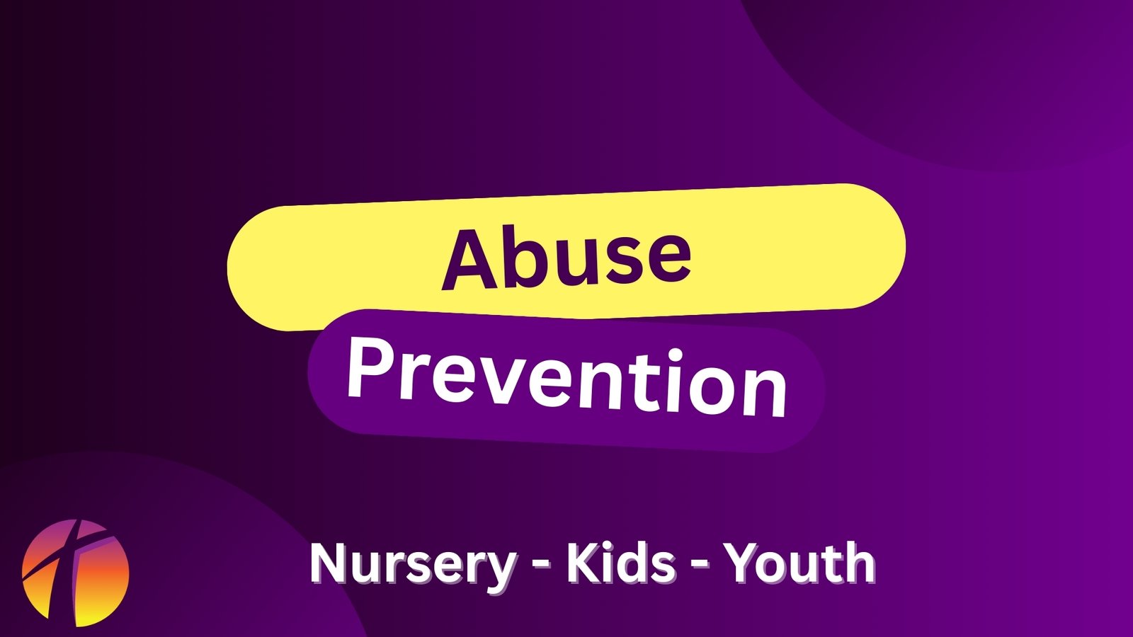 Abuse Prevention for Nursery – Kids – Youth